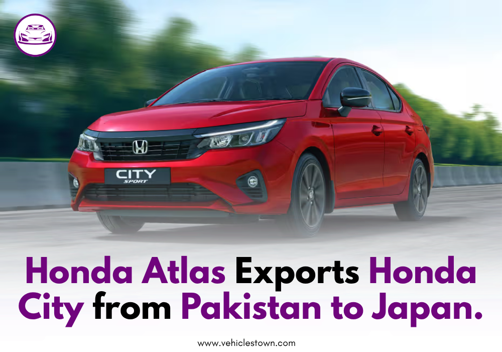 "Honda Atlas begins export of Honda City cars from Pakistan to Japan"