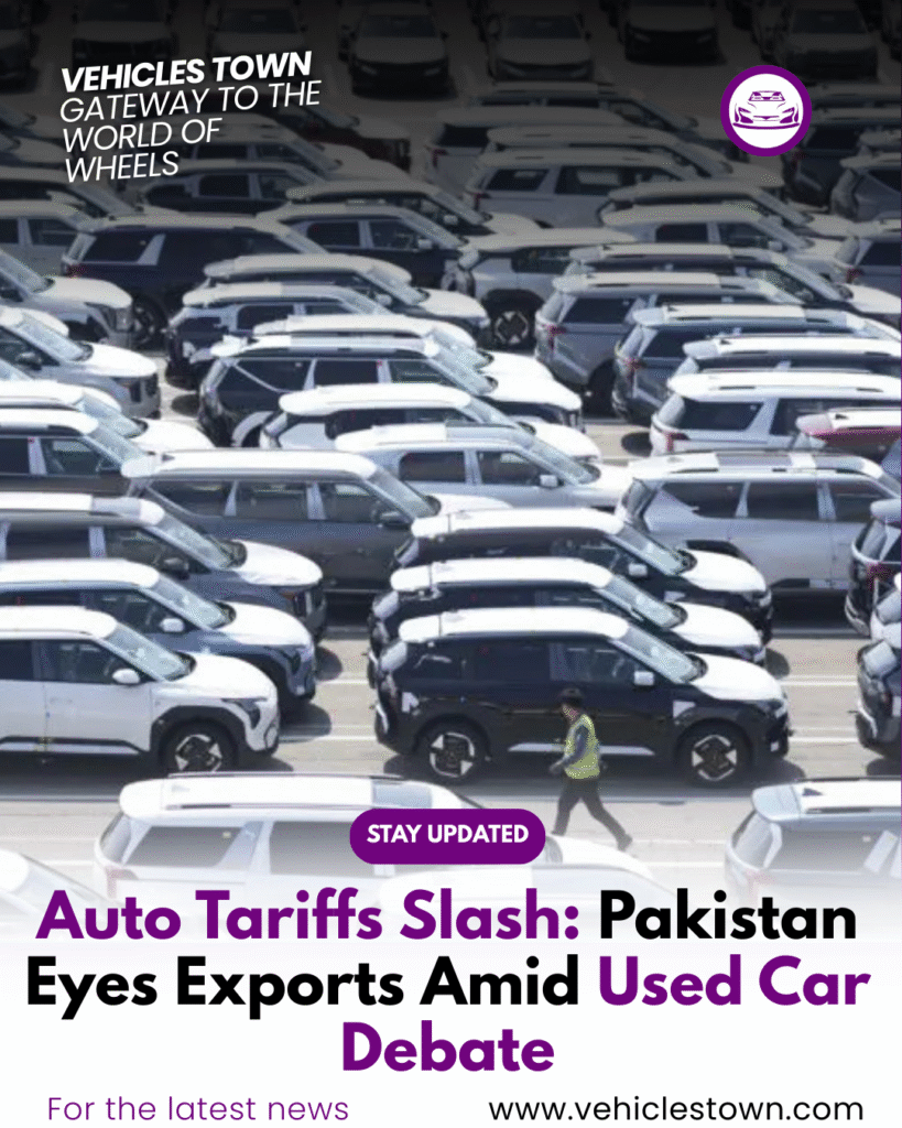 Auto tariffs cut in Pakistan with new export plan and used car import clash.
