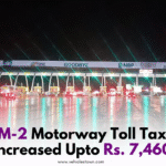 M-2 Motorway toll tax increased up to Rs. 7,460 for heavy vehicles.