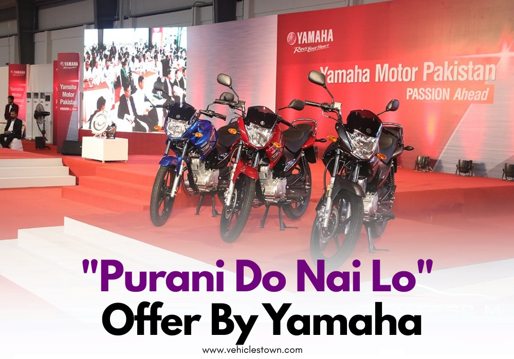 Yamaha Purani Do Nai Lo bike exchange offer in Pakistan.